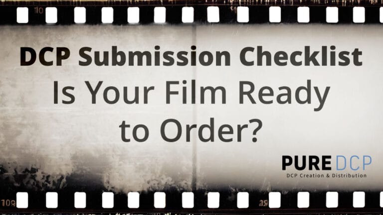 DCP Submission Checklist: Is Your Film Ready? | Pure DCP